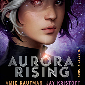 Aurora Rising by Amy Kaufman and Jay Kristoff